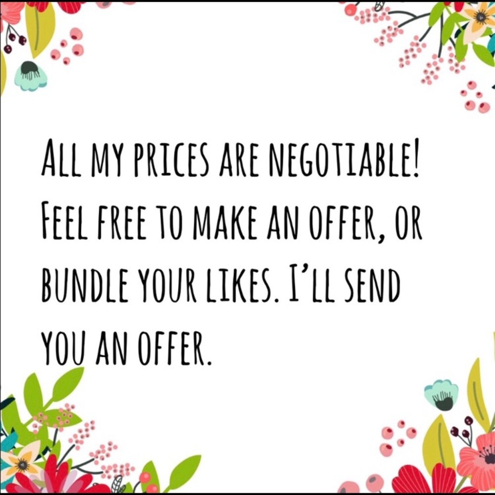 All of my prices are negotiable!